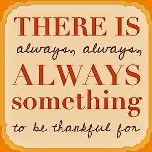 A sign saying "There's always something to be thankful for."