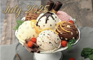 July 2025 on background of scoops of ice cream in a bowl